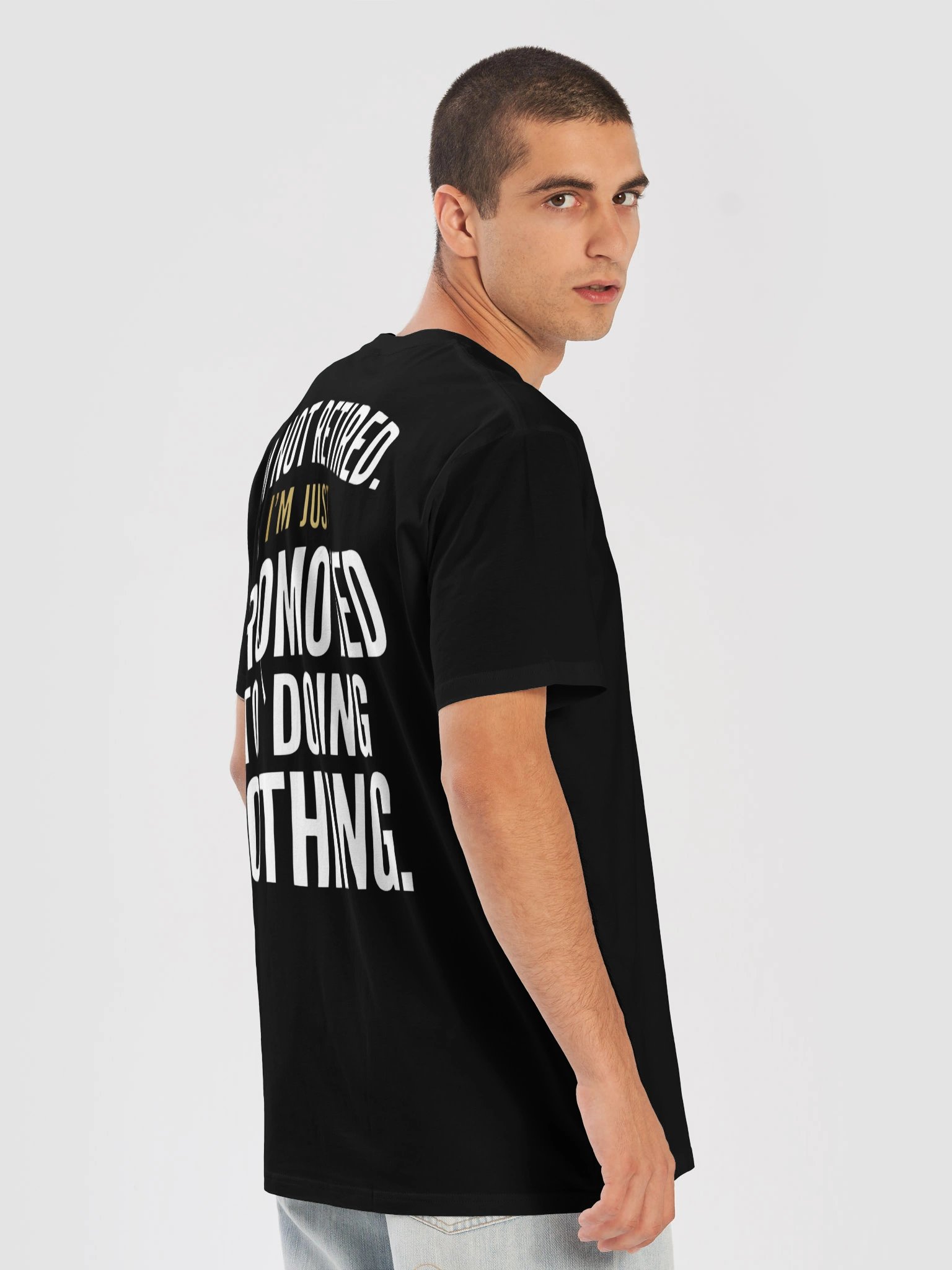 I'M NOT RETIRED. I'M JUST PROMTED TO DOING NOTHING. product image (5)