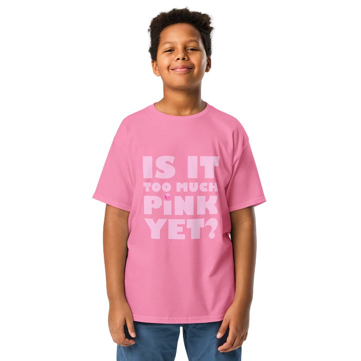 Is it Too Much Pink Yet? Youth T-Shirt product image (1)