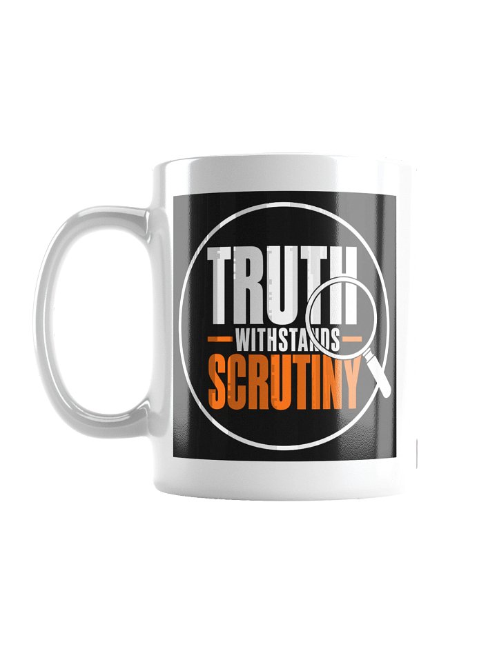 Truth Withstands Scrutiny - White Glossy Mug product image (1)