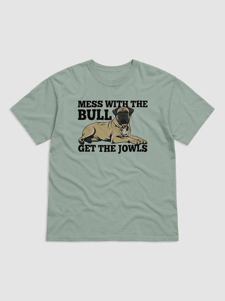 Mess with the Bull, Get the Jowls T-Shirt of Bullmastiff | Funny T-Shirt for Bullmastiff Paw-rents product image (1)