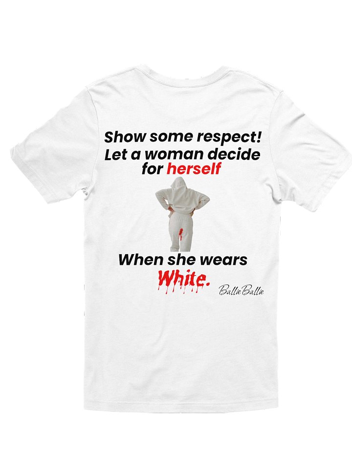 Show some respect! Let a woman decide for herself when she wears white. product image (2)