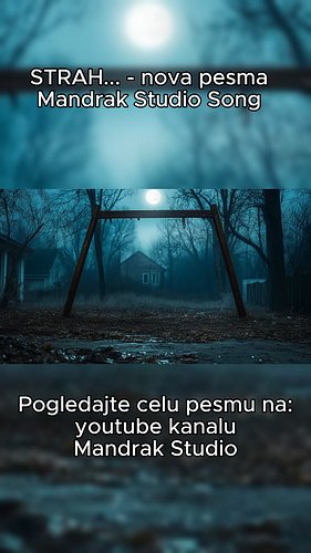 „Strah...” — nova pesma - Mandrak Studio Song.
Ceo music video je na YouTube kanalu 