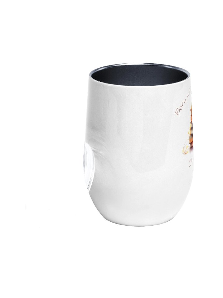 Born with a Reading List I'll never finish Wine Tumbler product image (2)