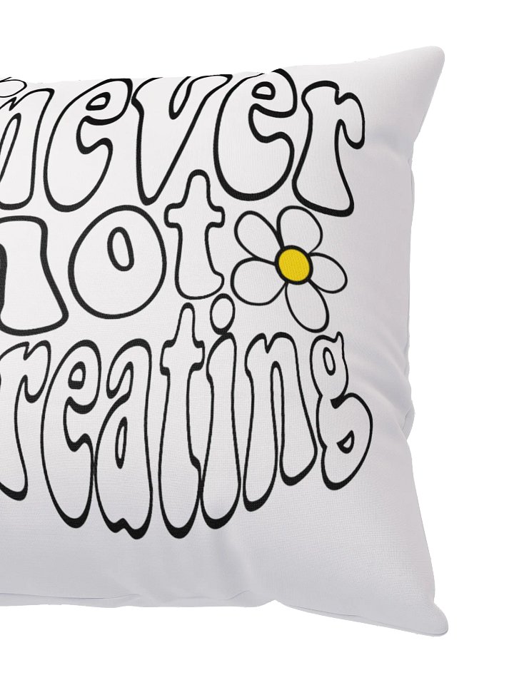 Never Not Creating Pillow product image (2)
