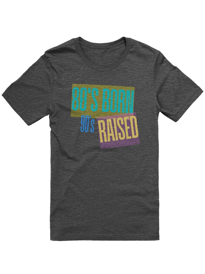 80's Born, 90's Raised Tee product image (1)