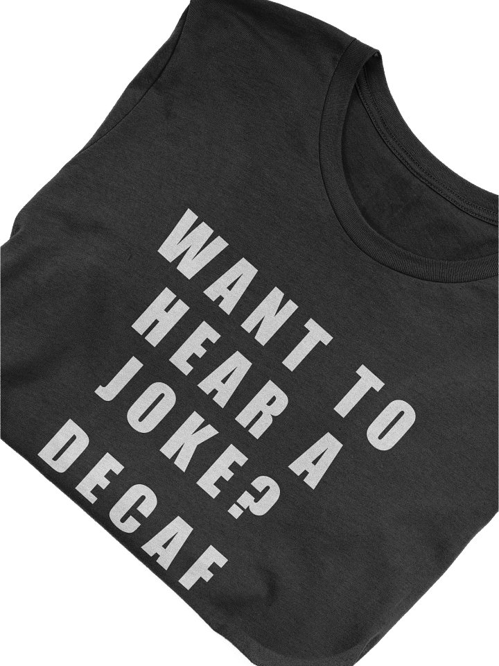 Want to hear a joke – T-shirt product image (1)