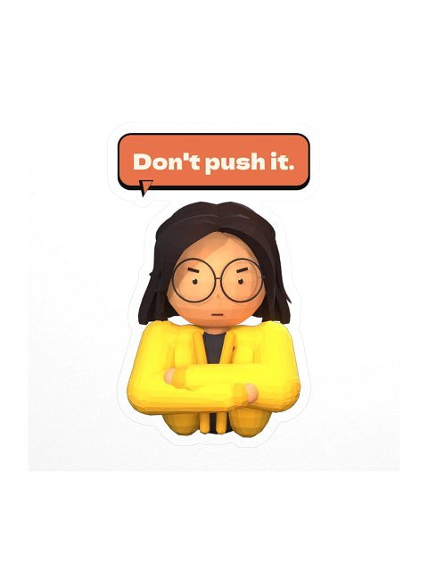 Don't push it. sticker