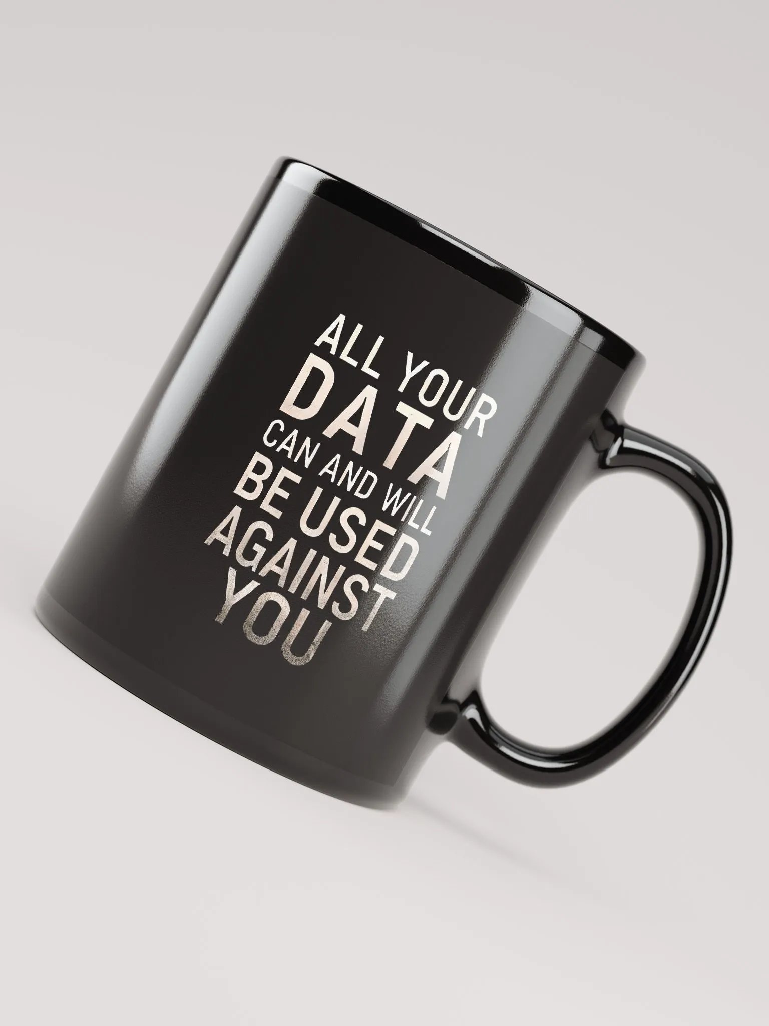All your data will be used against you black mug product image (4)