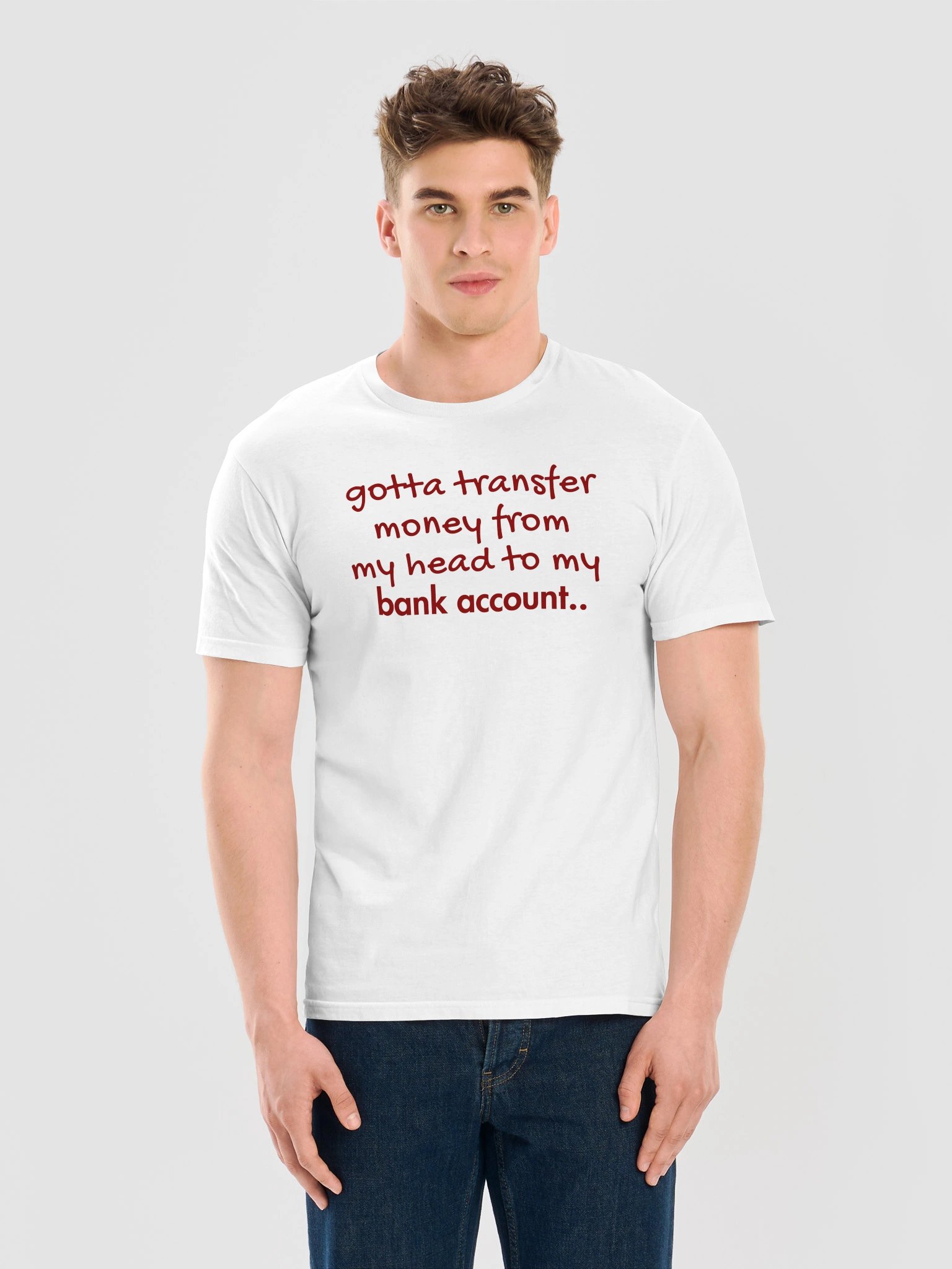 Gotta Transfer Money to My Bank Account Tee product image (33)