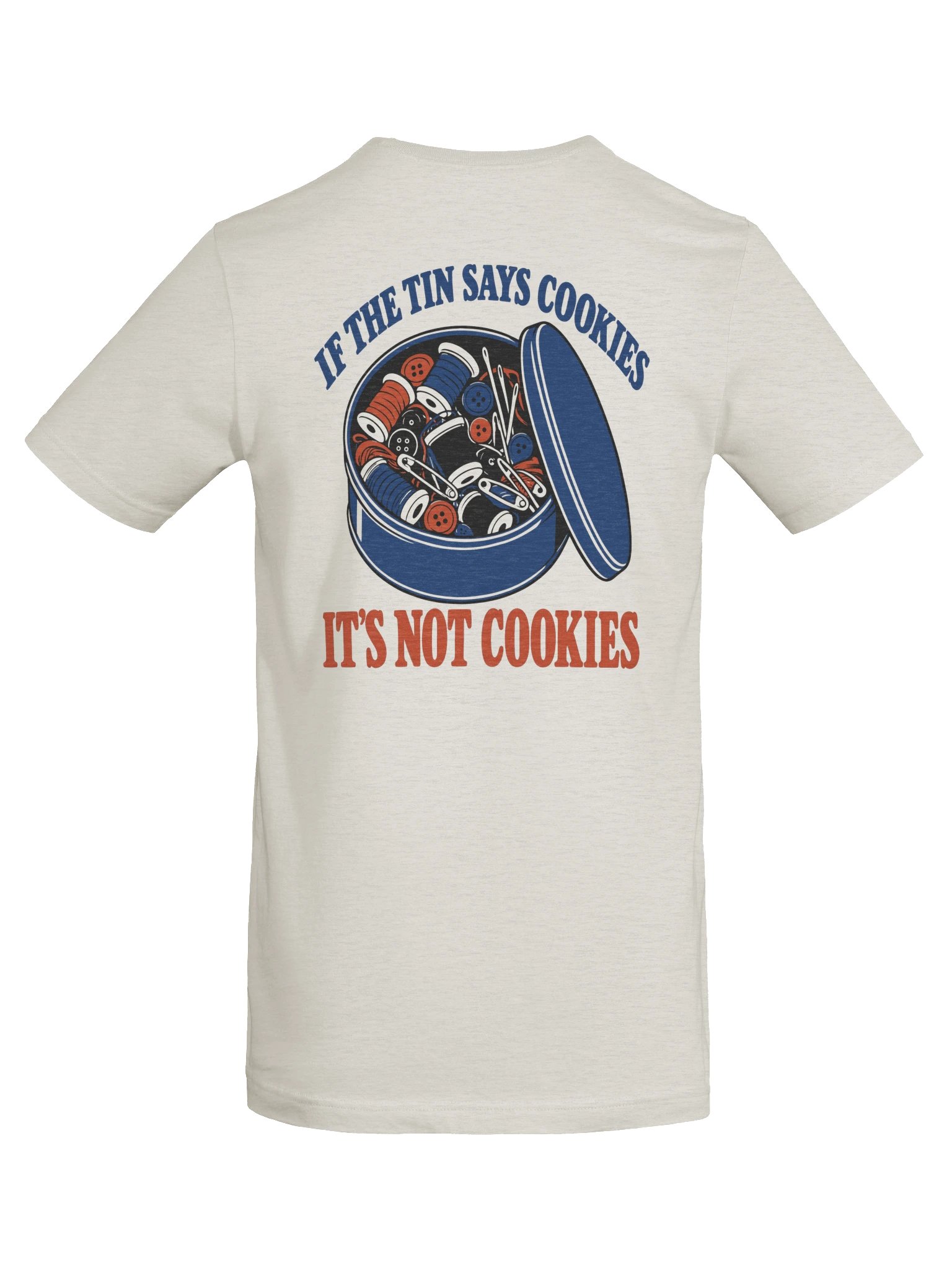 If the Tin Says Cookies, It's Not Cookies (Classic Tee, Front and Back) product image (11)