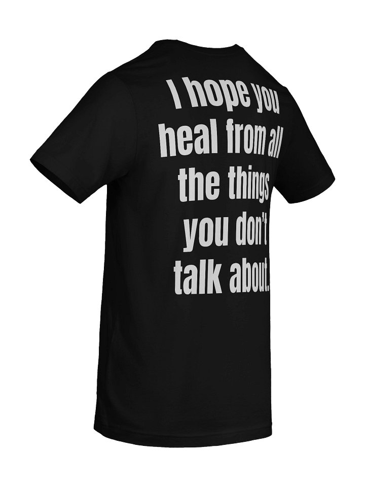Back Print - I Hope You Heal From All The Things You Don't Talk About T-Shirt product image (2)
