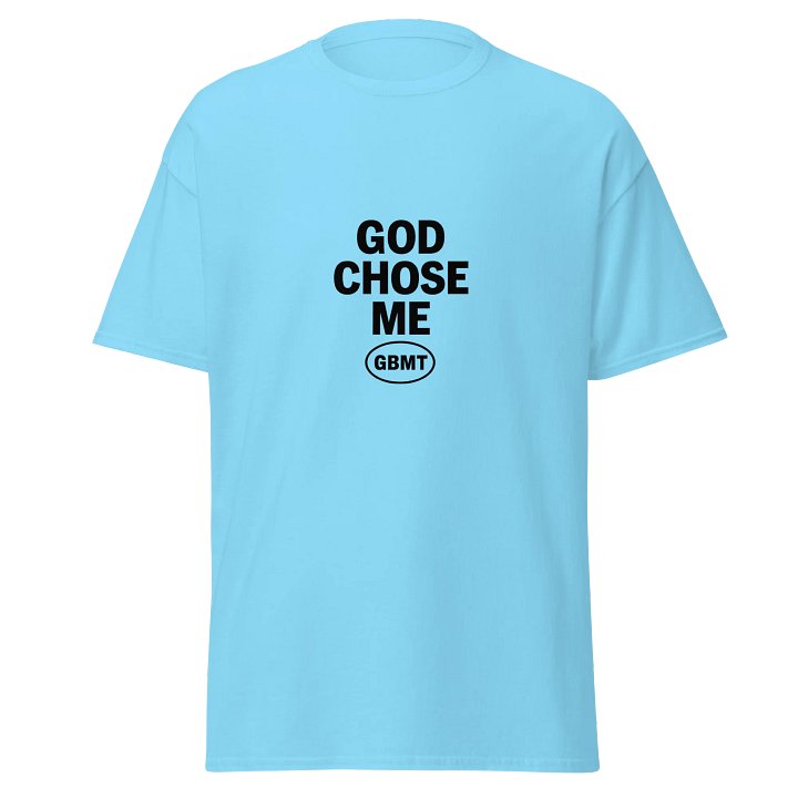 God Chose Me Tee-GBMT Collection product image (1)