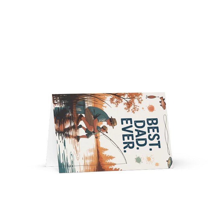 Best Dad Ever Father's Day Greeting Card - Exclusive Fishing Design - Available in Multiple Sizes product image (2)