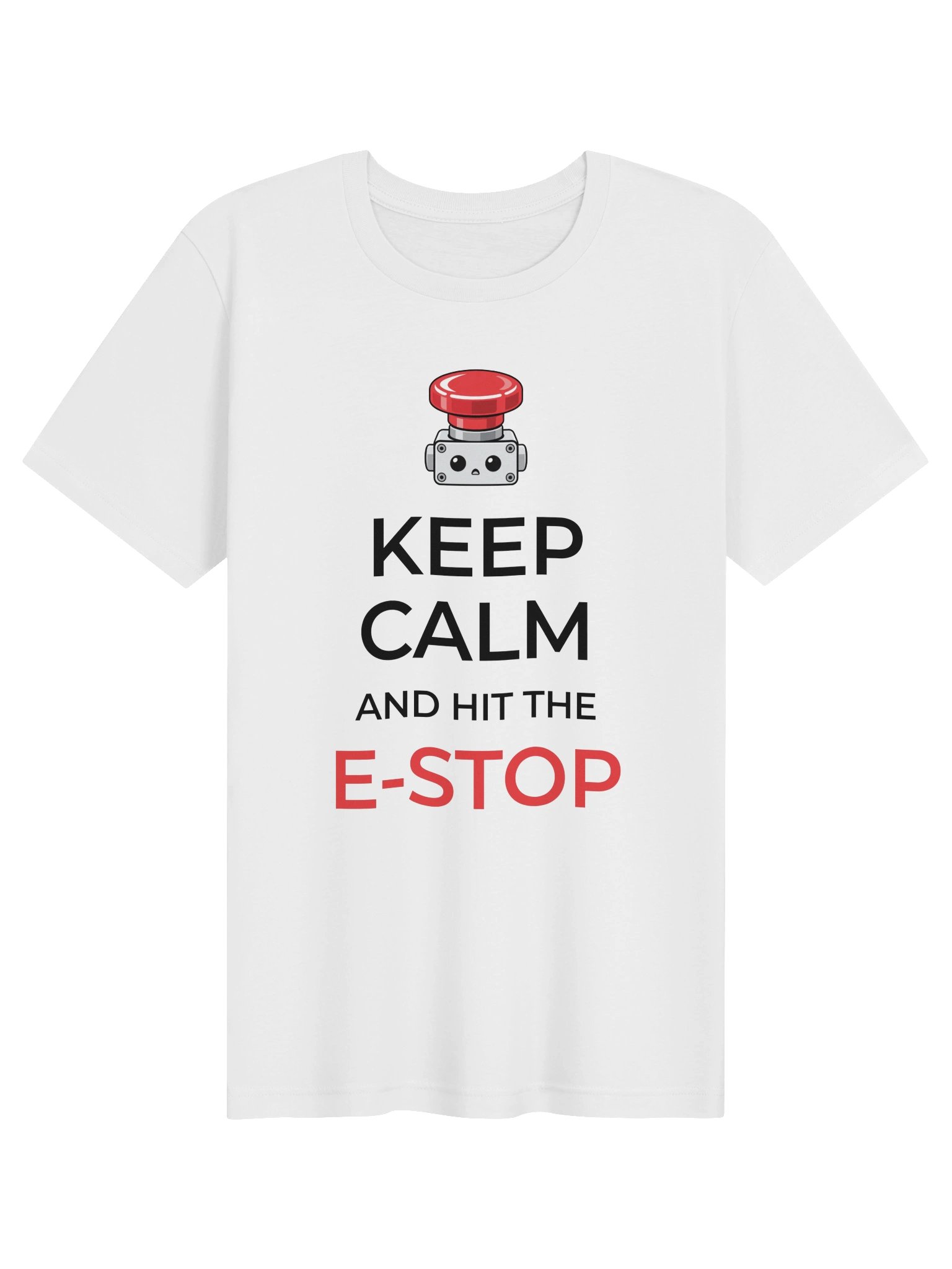 Keep Calm and Hit the E-Stop product image (57)