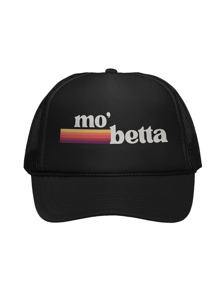 mo' Betta Trucker Hat product image (1)