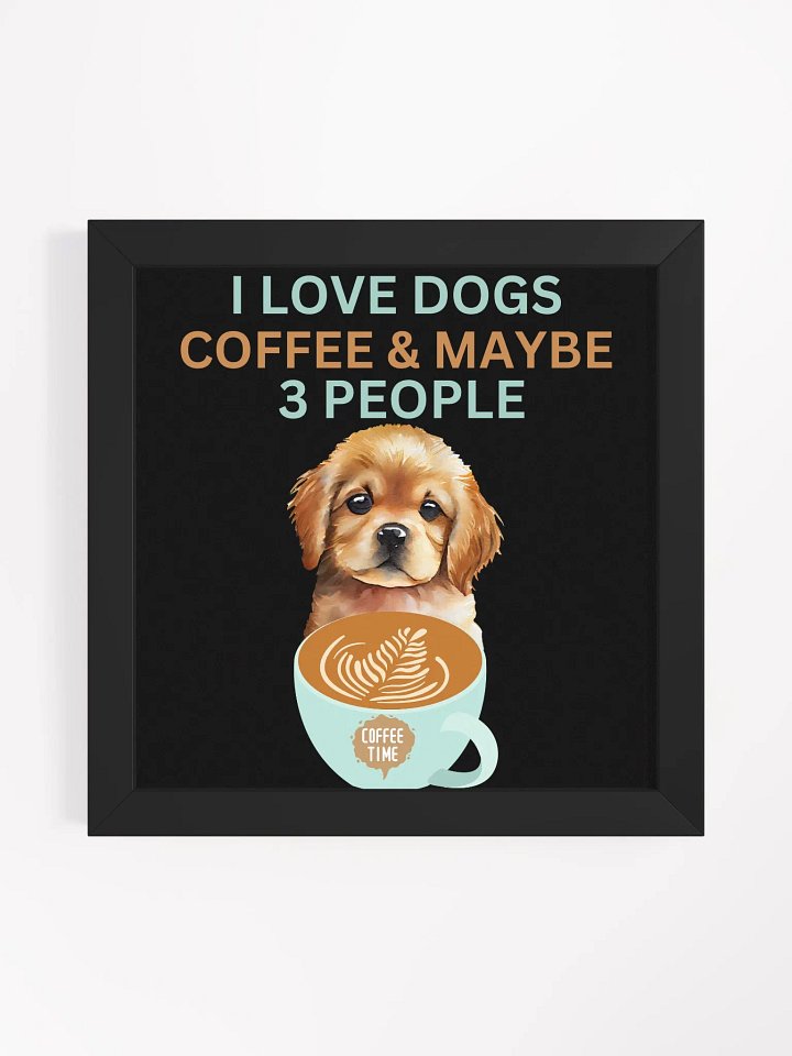 "I Love Dogs, Coffee & Maybe 3 People" Canvas Art product image (3)