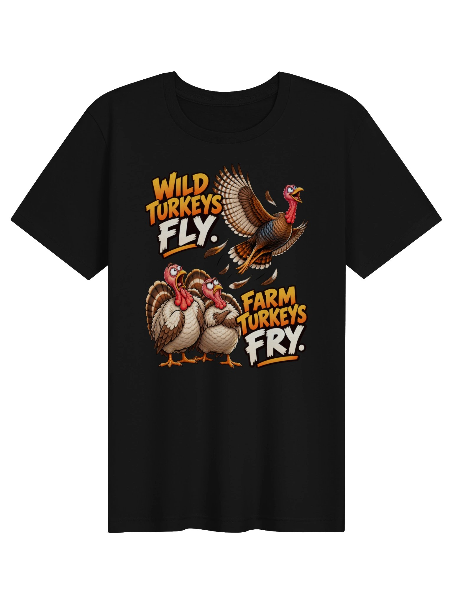 WILD TURKEYS FLY. FARM TURKEYS FRY. product image (1)