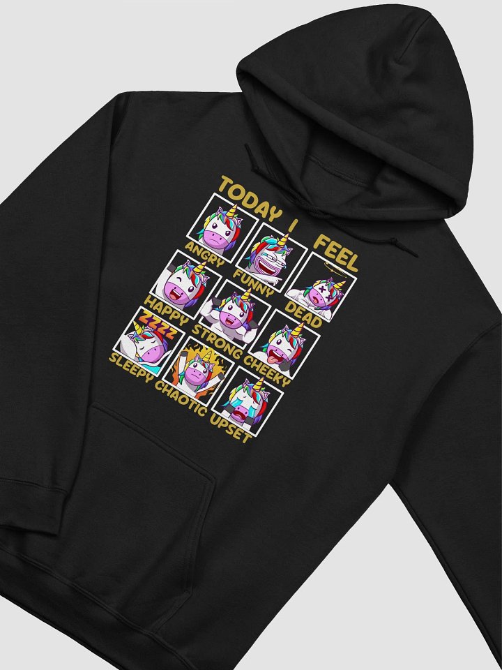 Today I Feel . . . Hoodie - 1st Edition V2 product image (2)