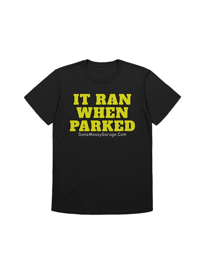 IT RAN WHEN PARKED BOLD PRINT T-Shirt product image (12)