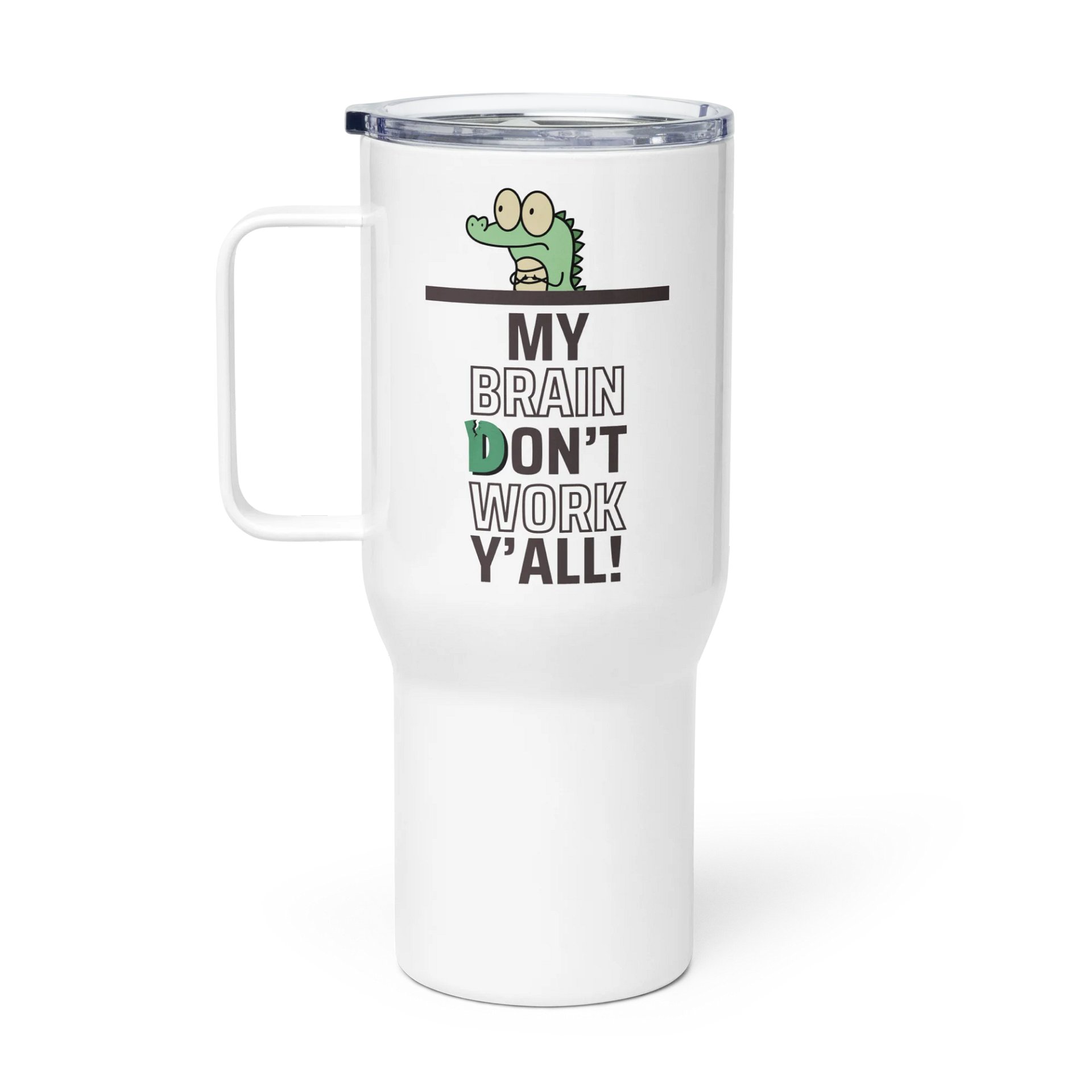 Brain Don't Work Travel Mug product image (1)
