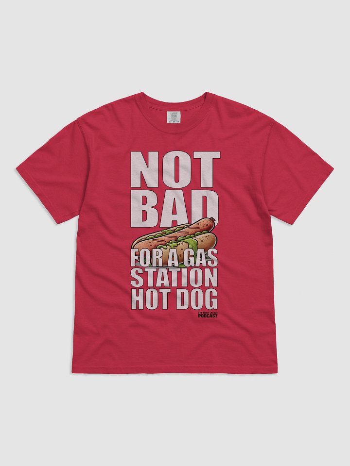 "Not Bad for a Gas Station Hot Dog" Shirt product image (1)