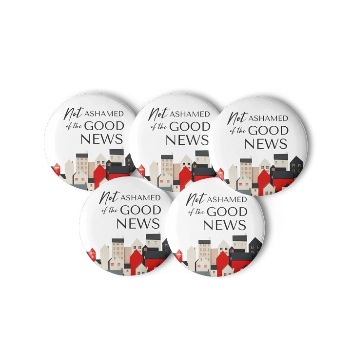 "Not Ashamed of the Good News" Pin Button Set product image (1)
