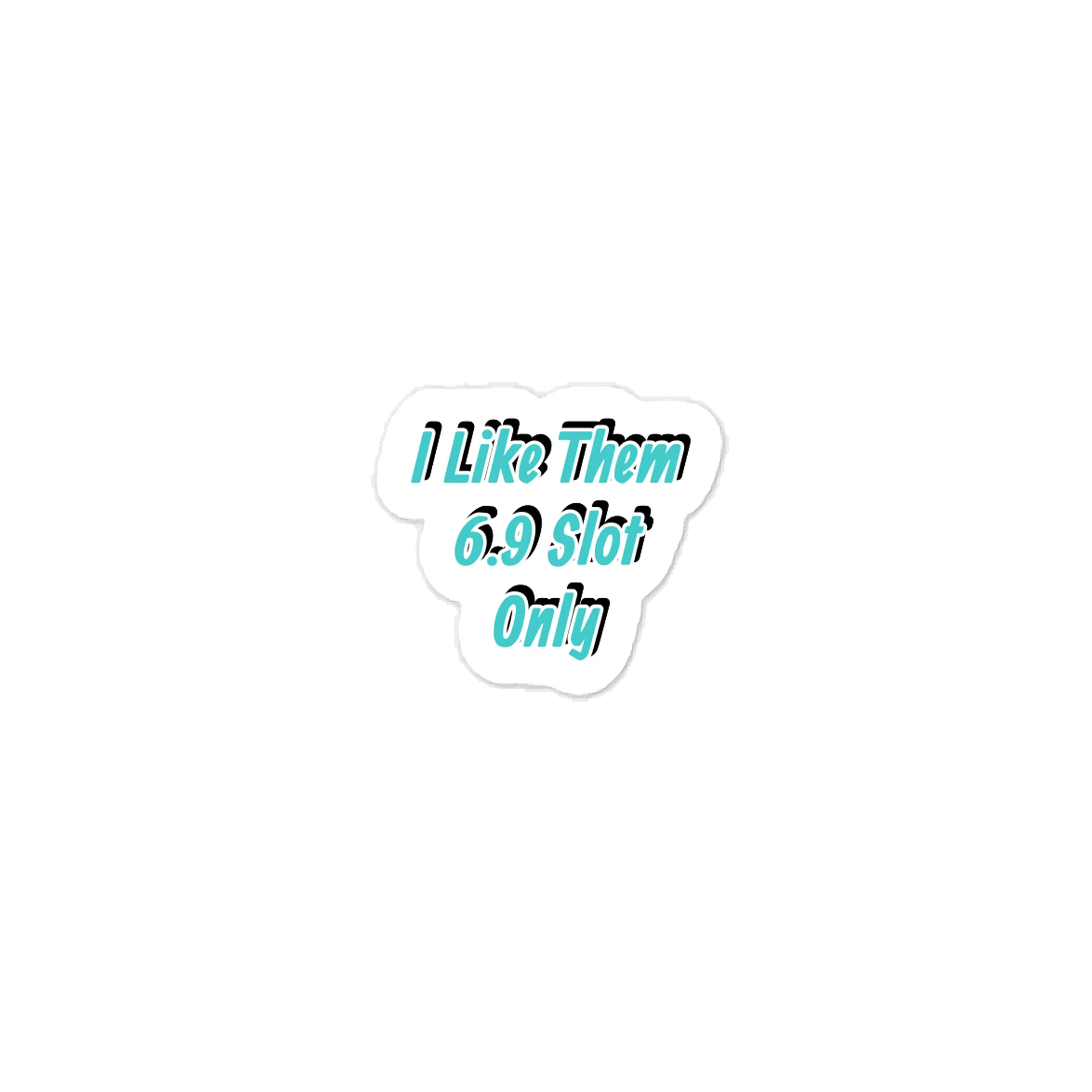 I Like Them 6.9 Slot Only. Meme Sticker product image (1)