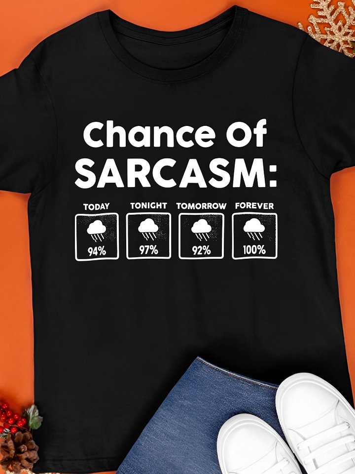 Chance Of Sarcasm Shirt product image (1)