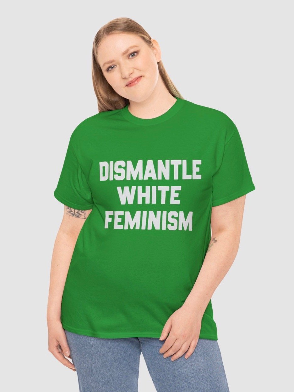 Dismantle White Feminism Shirt product image (1)
