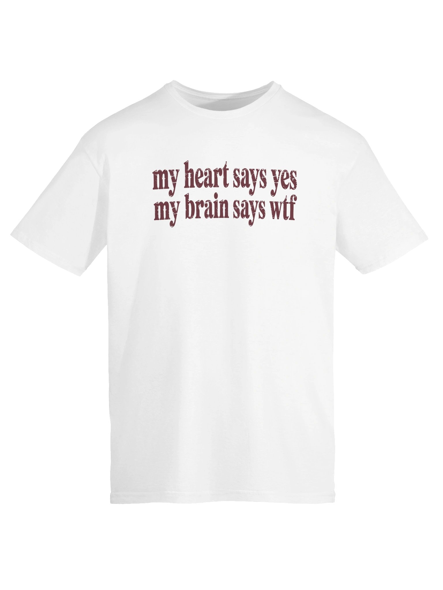 My Heart Says Yes My Brain Says WTF T-Shirt product image (34)