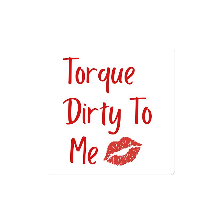 Torque dirty to me magnet product image (2)