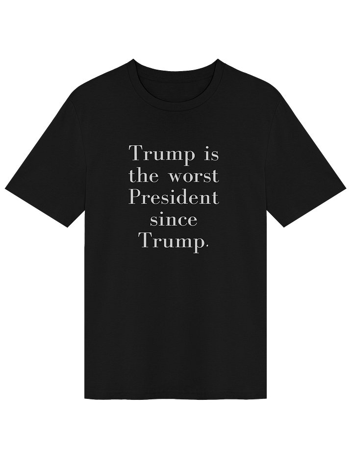 Trump is the Worst Tee. product image (2)