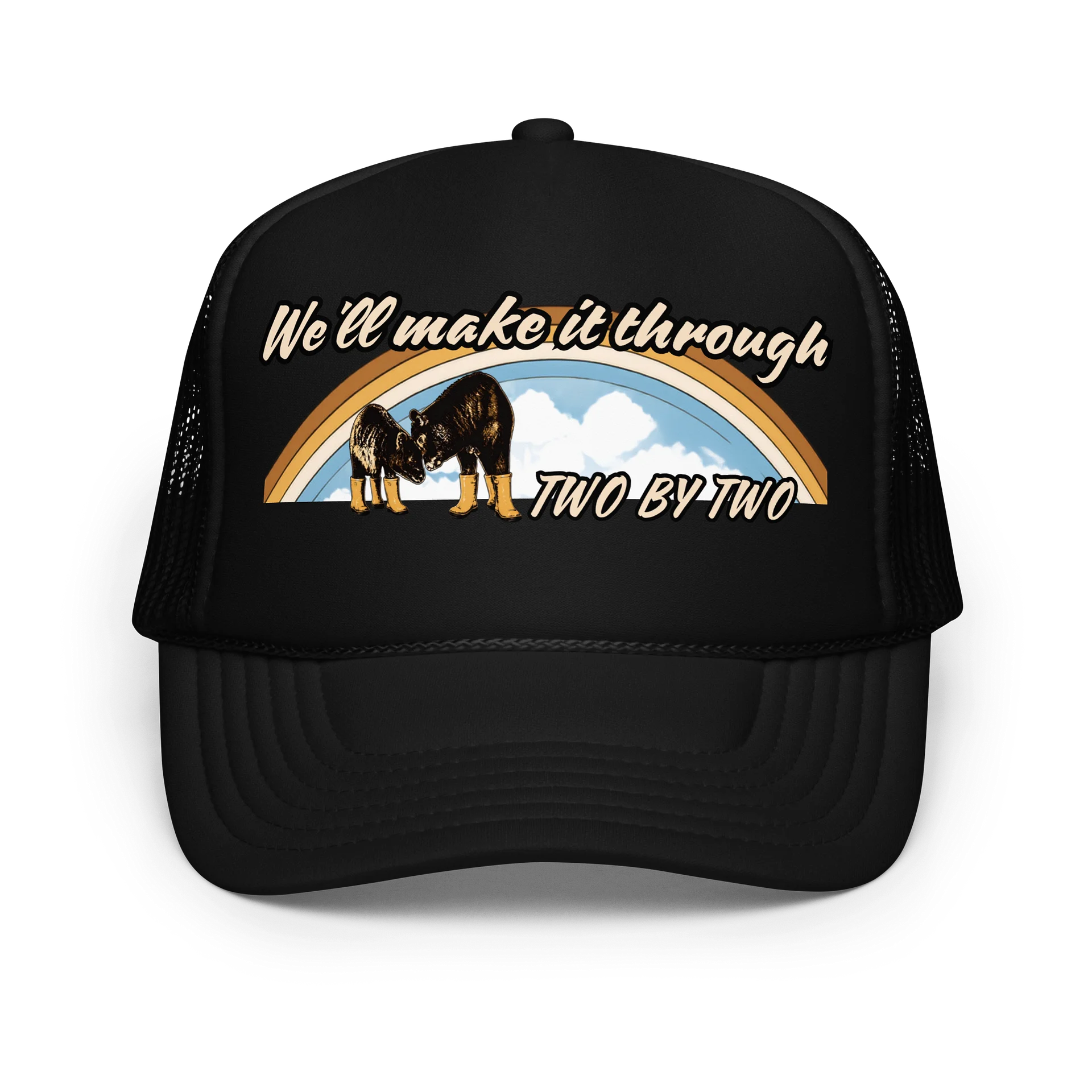 We'll Make It Through-Two by Two Foam Trucker Hat product image (1)