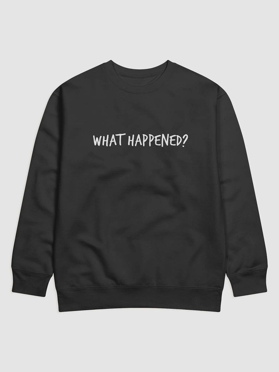 What Happened sweatshirt product image (3)