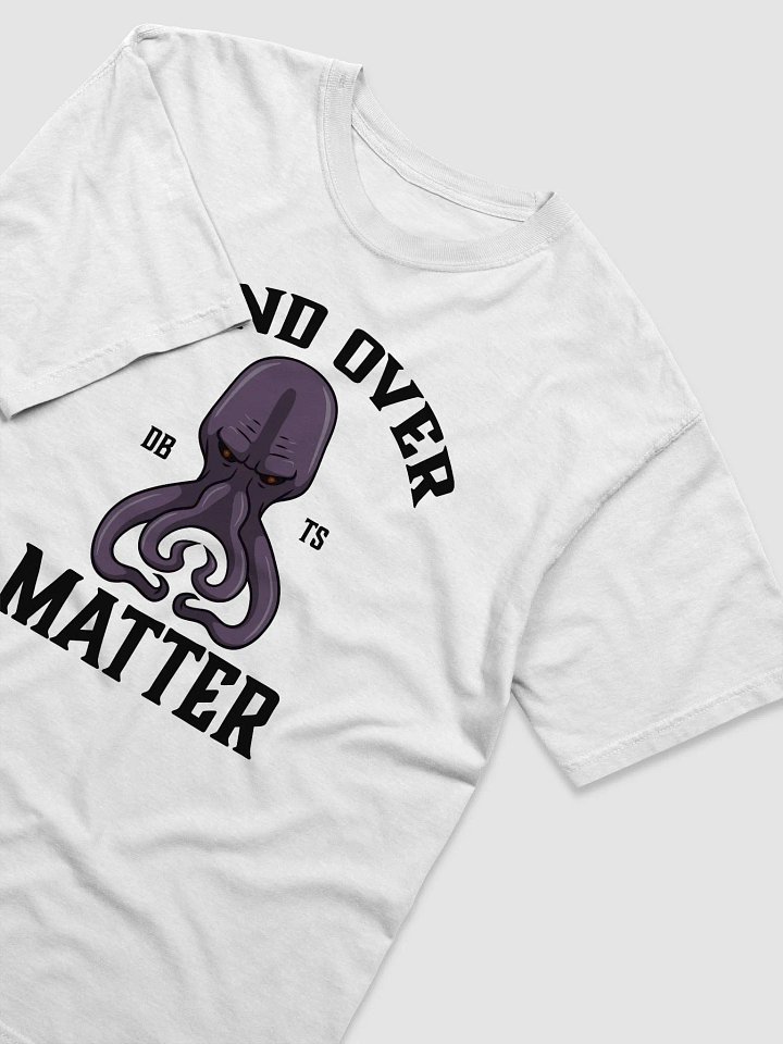 Mind Over Matter - T-Shirt Front Print product image (2)