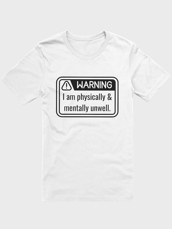 T-Shirt: Physically & Mentally Unwell product image (1)