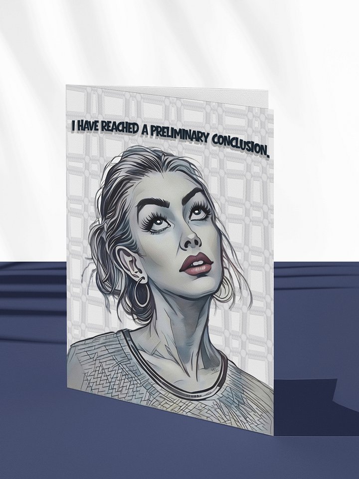 “I Have Reached a Preliminary Conclusion” Printable Card (Choose Your Message) product image (1)
