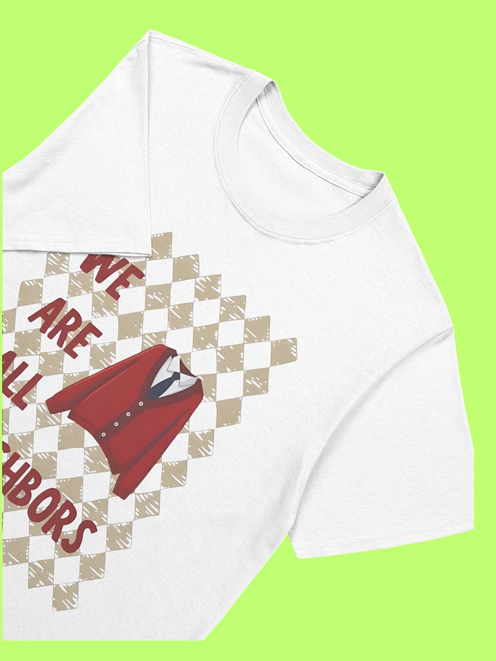 We Are All Neighbors Shirt product image (114)