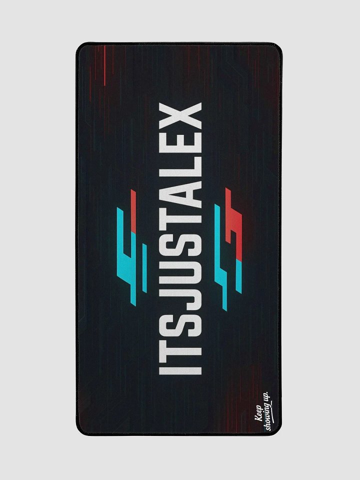 ItsJustAlexTV “Keep Showing Up” XL Mouse Pad product image (2)