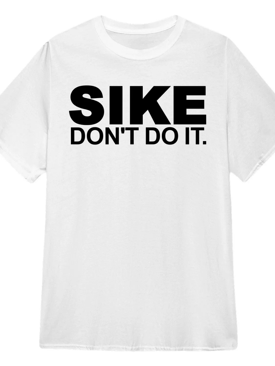 Sike Don’t Do It Shirt product image (5)