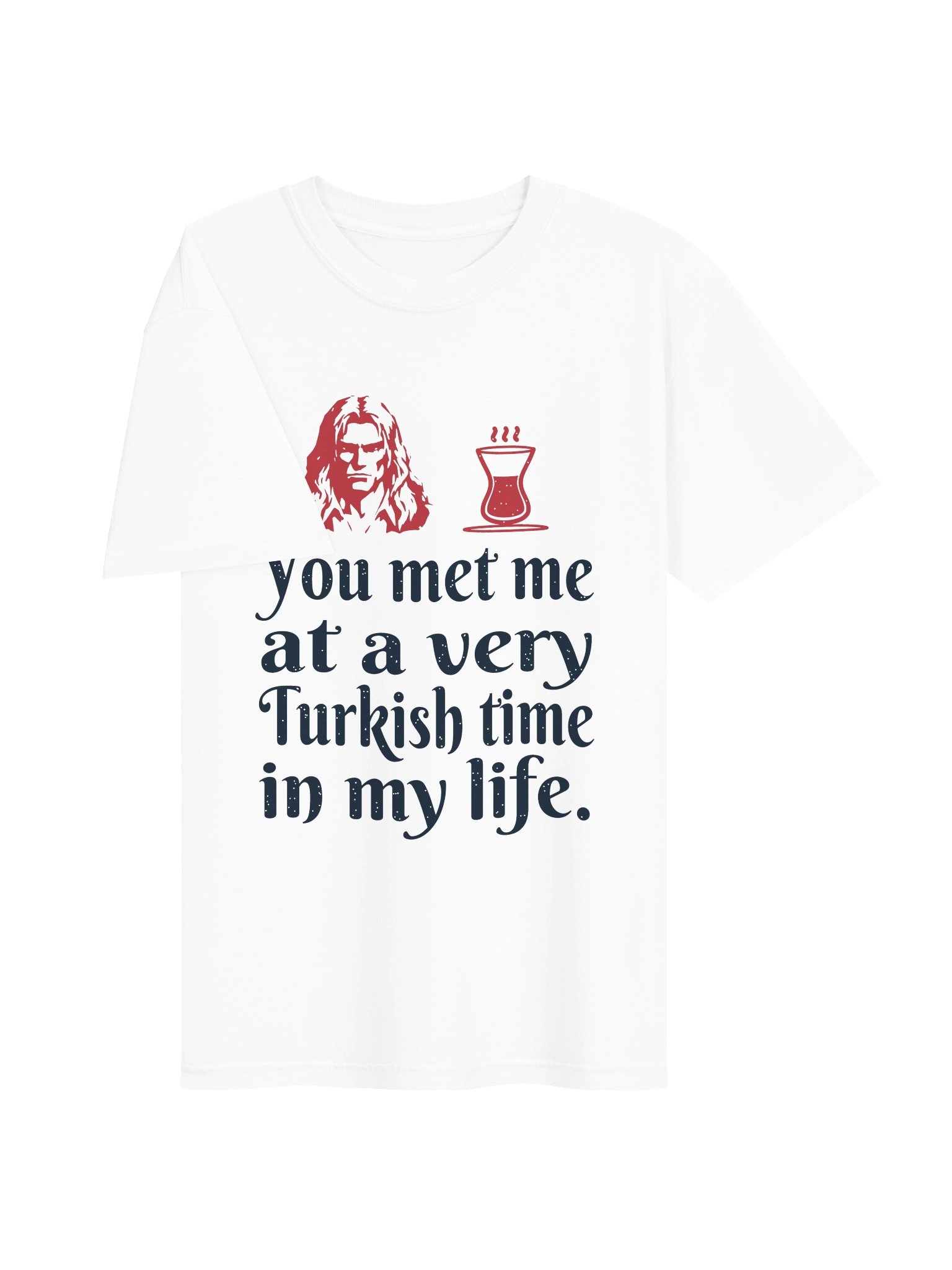 You met me at a very Turkish time in my life. product image (3)