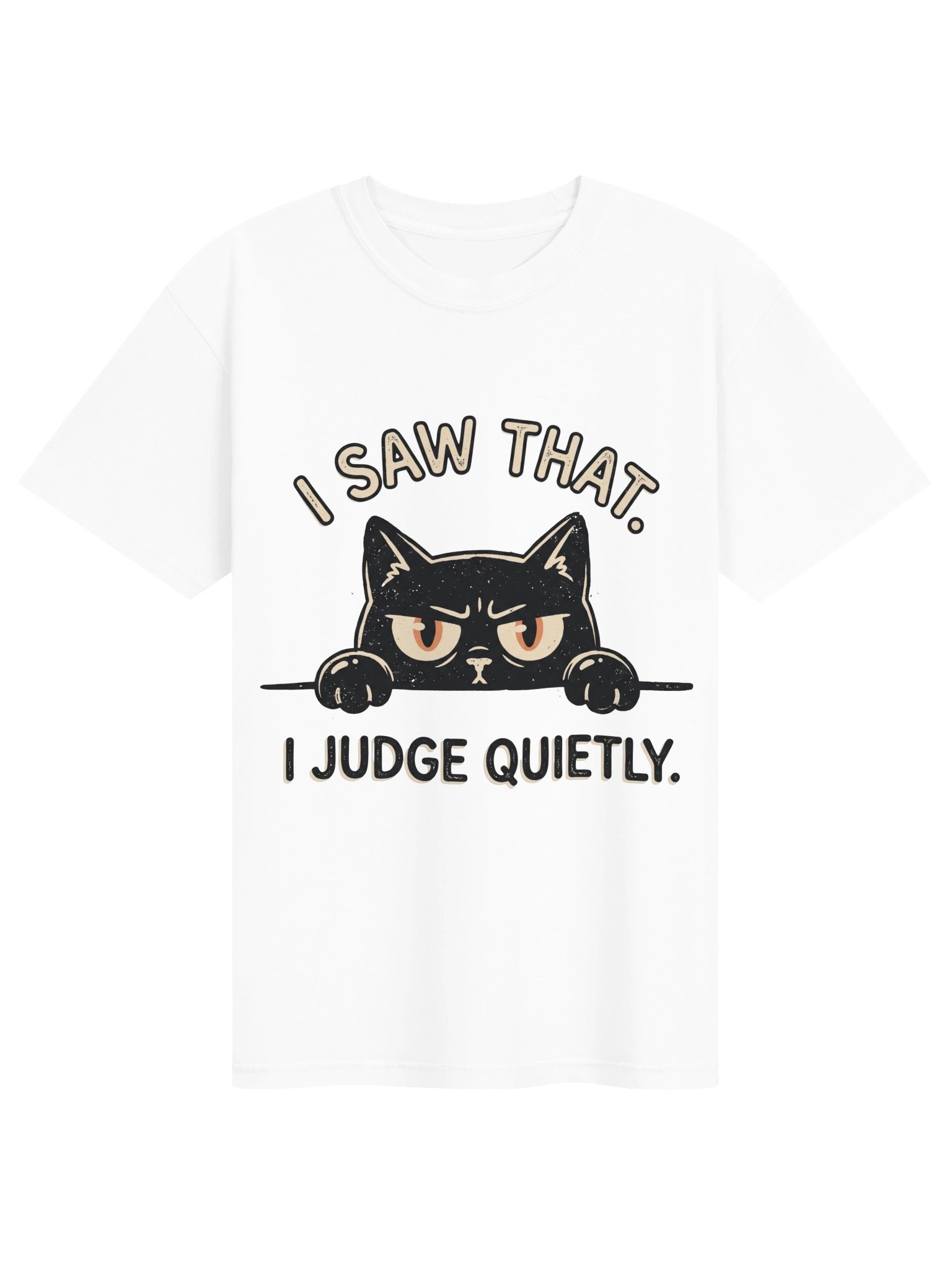 I Saw That Cat Quiet Judge Tee product image (1)