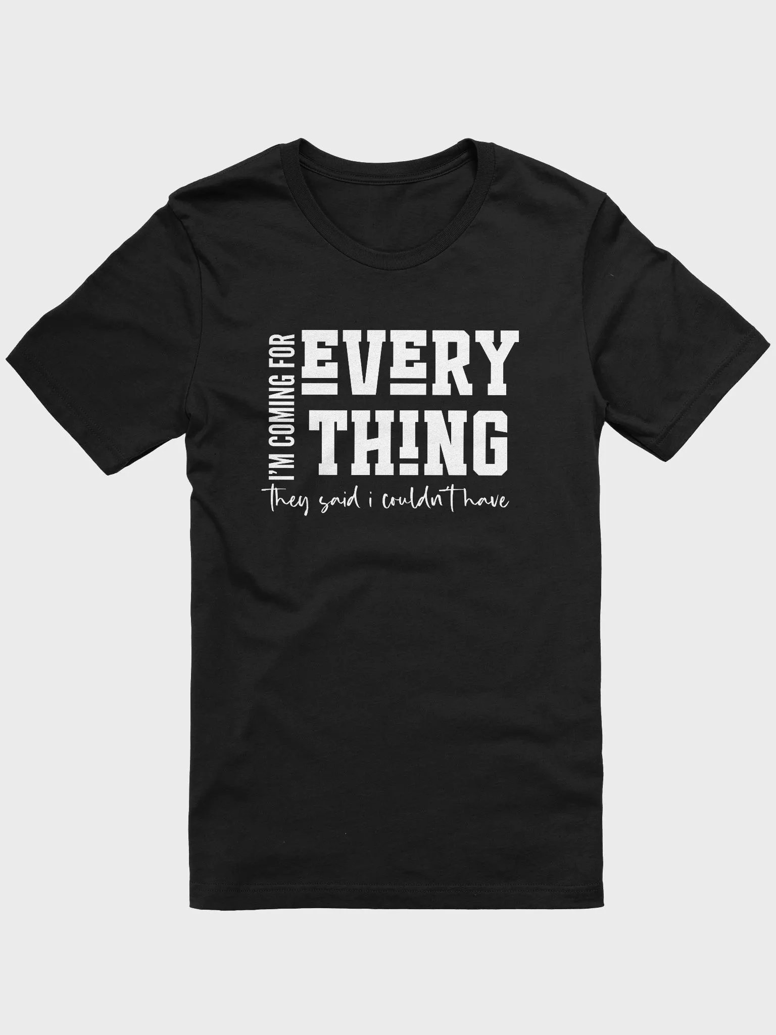 I'm Coming For Everything Tshirt product image (2)