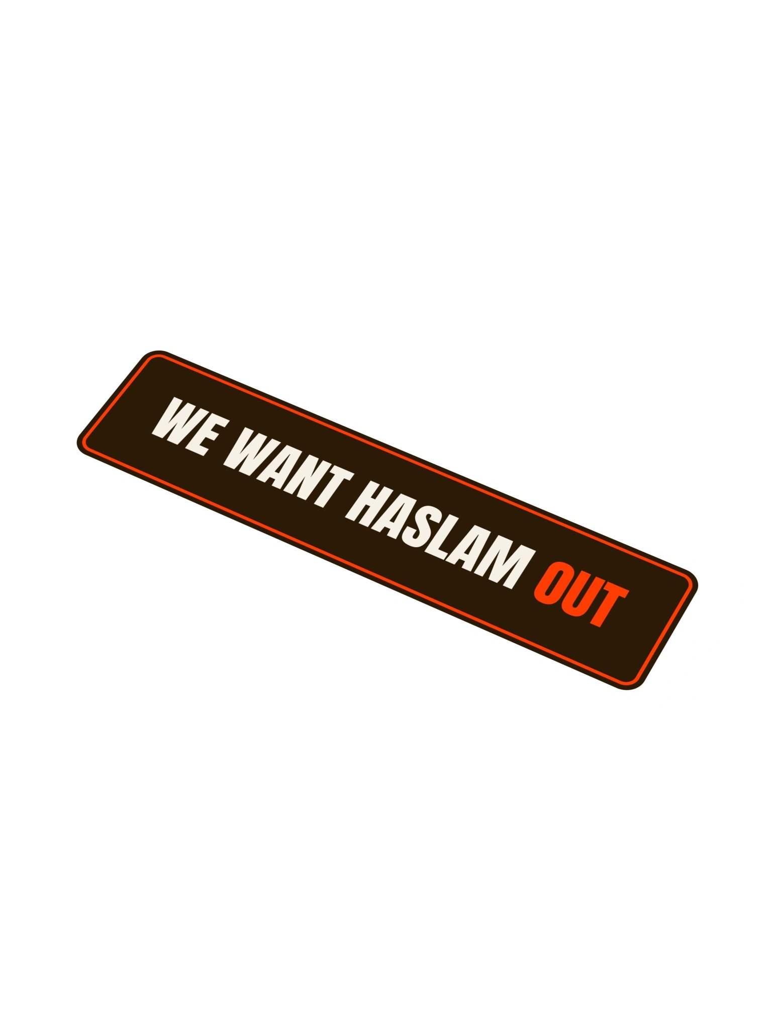 WE WANT HASLAM OUT Bumper Sticker product image (1)