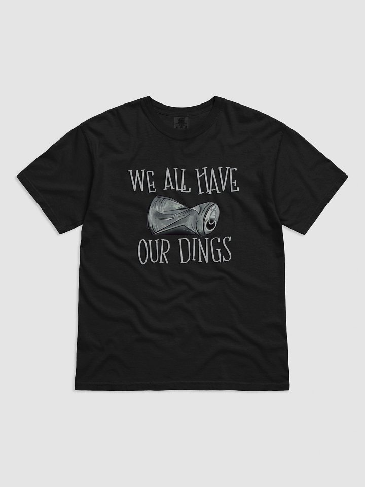 We All Have Our Dings T-shirt product image (1)