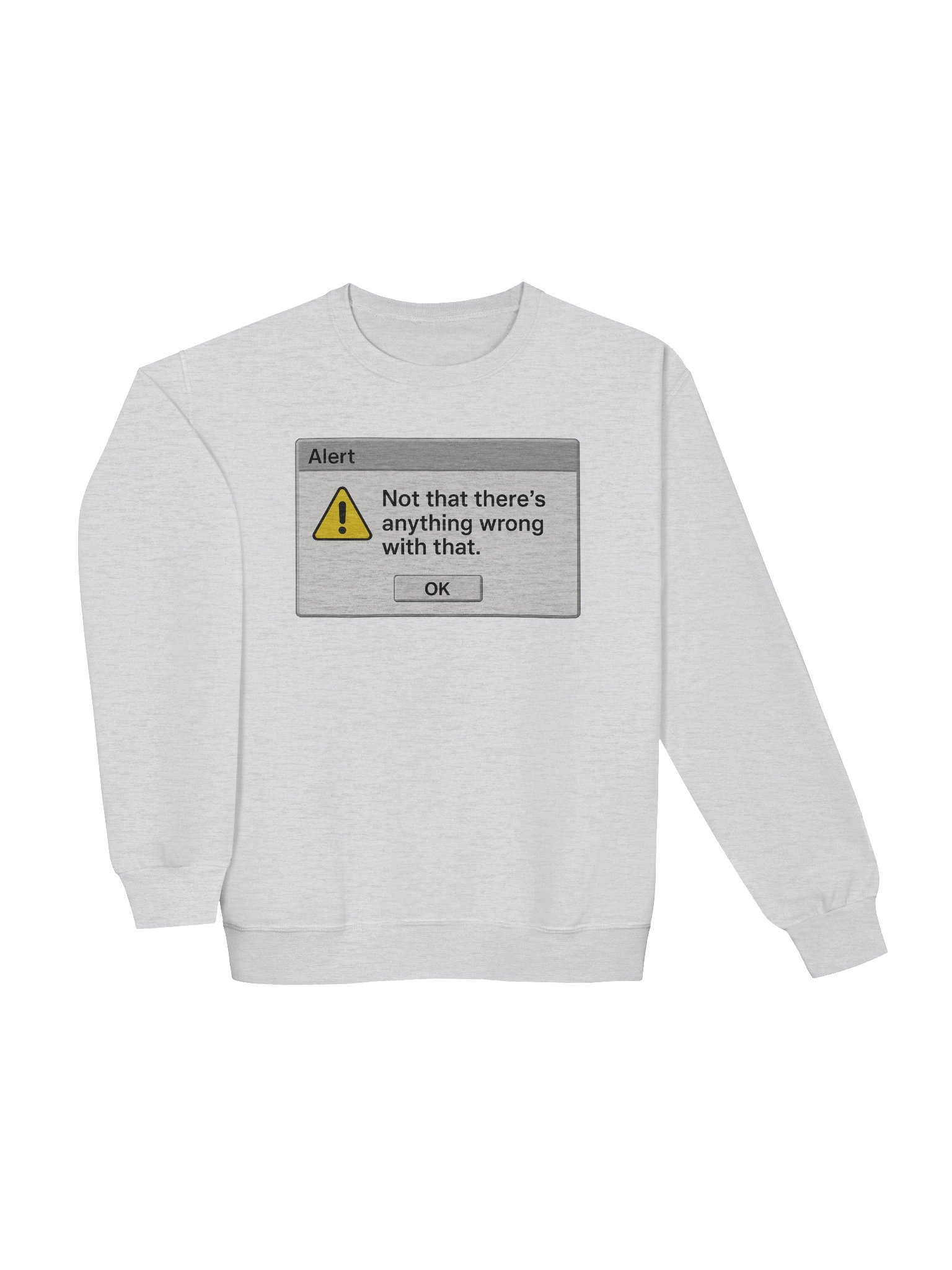 Nothing Wrong With That Sweatshirt product image (3)