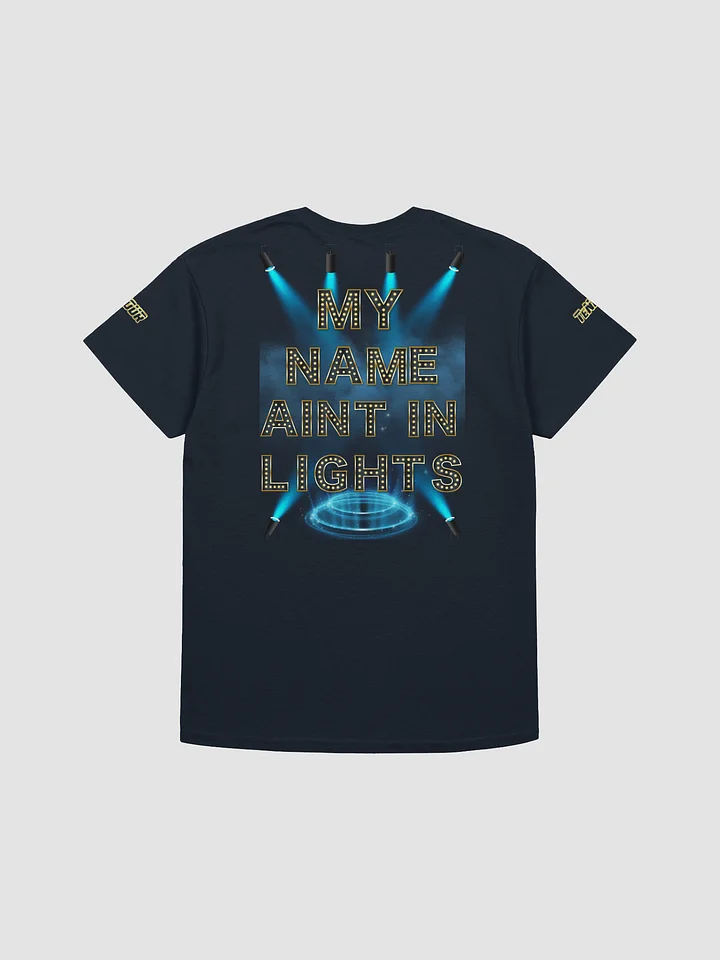 TeNN4OUR My Name Aint In Lights T-Shirt product image (2)