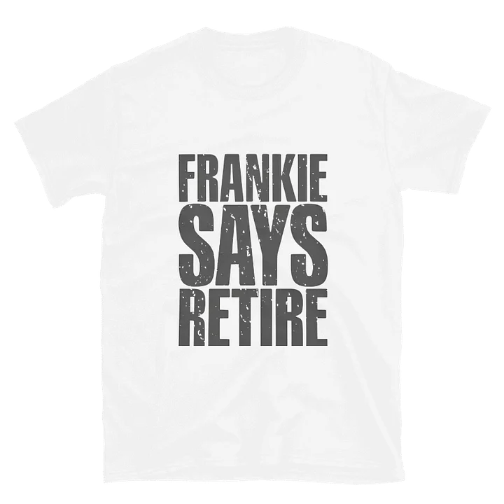 Frankie Says Retire Shirt product image (42)