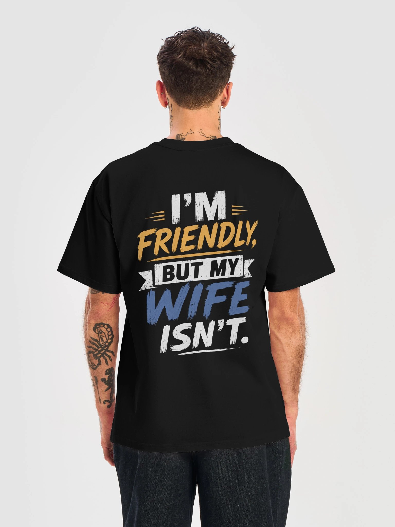 I'm Friendly, But My Wife Isn't T-Shirt product image (2)