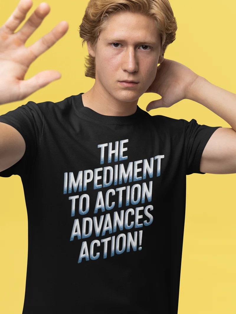 The Impediment to Action Advances Action - Stoic Philosophy TSHIRT product image (1)